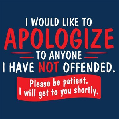To Anyone I Have Not Offended - Roadkill T Shirts