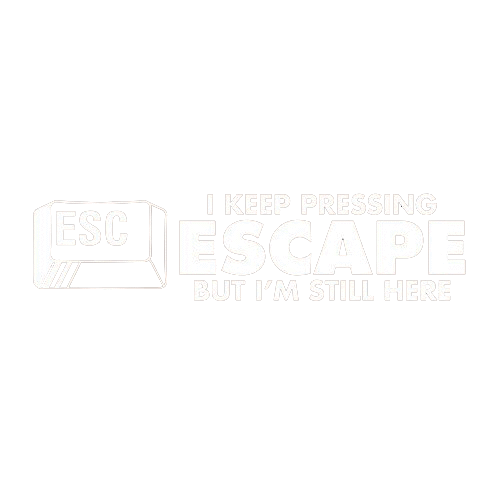 I Keep Pressing Escape But I'm Still Here - Roadkill T Shirts