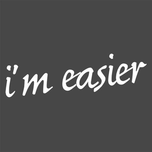 I'm Easier - Roadkill T Shirts