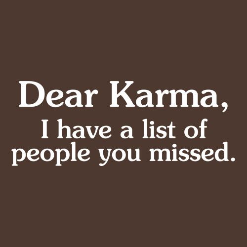 Dear Karma I Have A List Of People T-Shirt