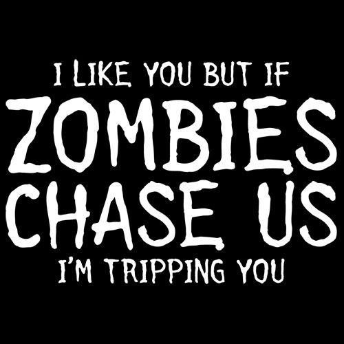 I Like You But If Zombies Chase Us T-Shirt