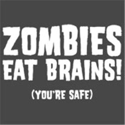 Zombies Eat Brains You're Safe T-Shirt