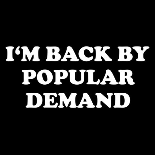 I'm Back By Popular Demand - Roadkill T Shirts