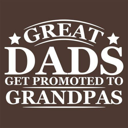 Great Dads Get Promoted To Grandpas - Roadkill T Shirts