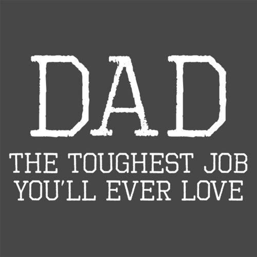 Dad Toughest Job You'll Ever Love T-Shirt