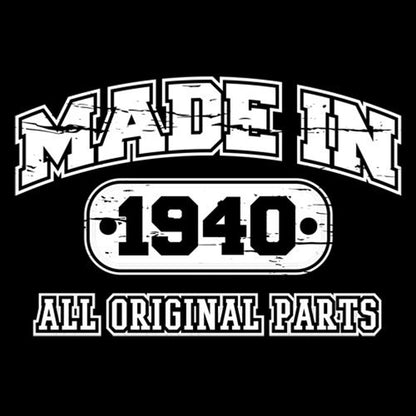 Made in 1940 All Original Parts T-Shirt