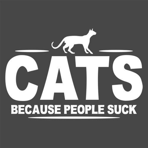 CATS - Because People Suck T-Shirt - Roadkill T Shirts