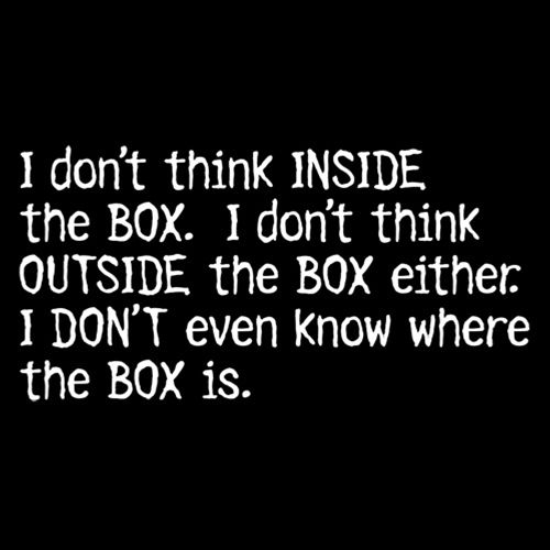 Don't Think Inside The Box T-Shirt