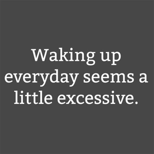 Waking Up Everyday Seems T-Shirt
