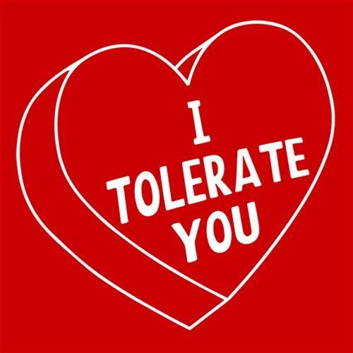 I Tolerate You - Roadkill T Shirts