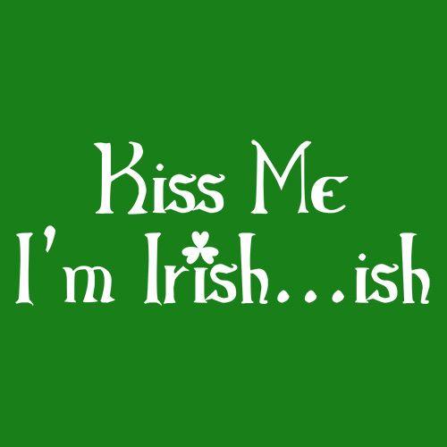 Kiss Me I'm Irish...Ish - Roadkill T Shirts