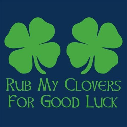 Rub My Clovers For Good Luck - Roadkill T Shirts