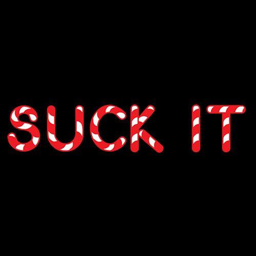 Suck It - Roadkill T Shirts
