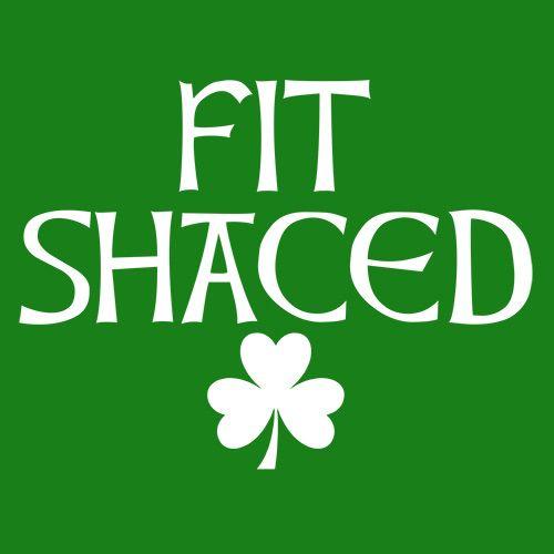 Fit Shaced St. Patrick's Day T-Shirt
