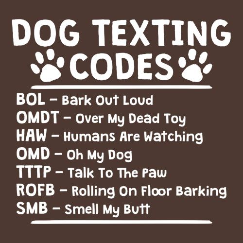 Dog Texting Codes - Roadkill T Shirts