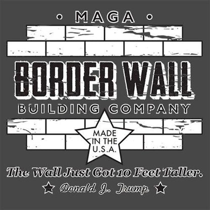 Border Wall Building Company Trump T-Shirt