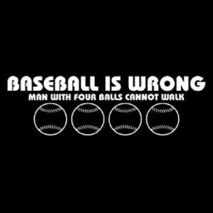 Man With Four Balls Cannot Walk T-Shirt