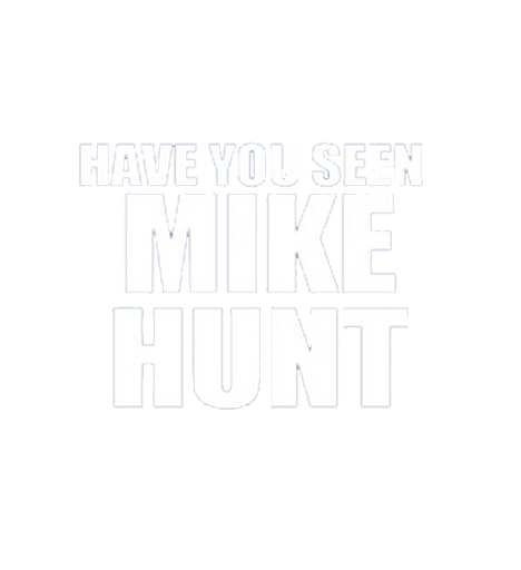 Have You Seen Mike Hunt T-Shirt - Roadkill T-Shirts