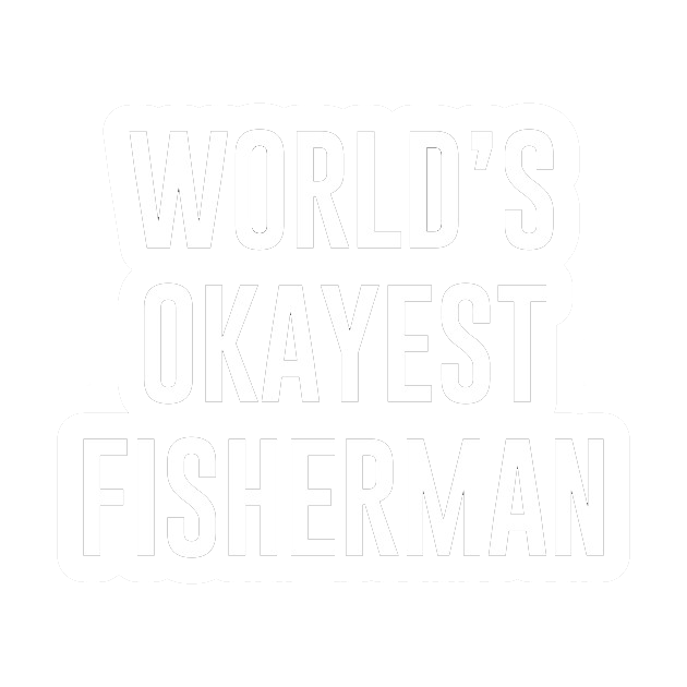 World's Okayest Fisherman Tees